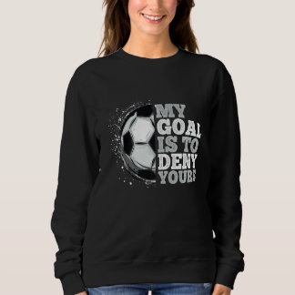 Sweatshirt Mon But Est De Refuser Votre Football Aime Le Foot