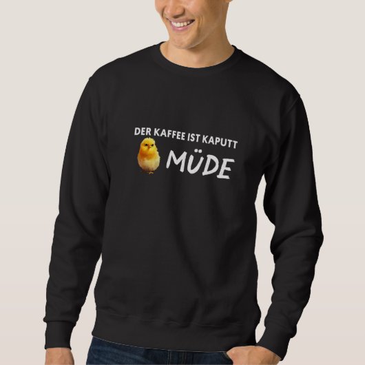 Sweatshirt Mon café est cassé Je suis encore fatigué grumpy m (Devant)