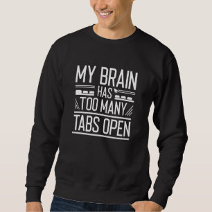 Sweatshirt Mon Cerveau A Trop D'Onglets Ouverts
