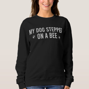 Sweatshirt Mon Chien A Pris Une Citation Sarcastique D'Abeill