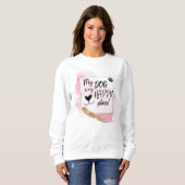 Sweatshirt Mon Chien Est Mon Bon Design Rose Endroit (Devant entier)
