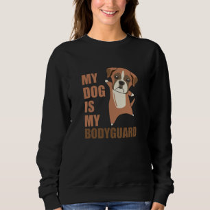 Sweatshirt Mon Chien Est Mon Gardien Du Corps Chiens Boxes mi