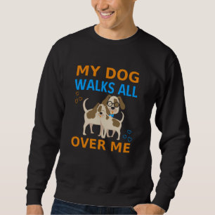 Sweatshirt Mon Chien Marche Sur Moi
