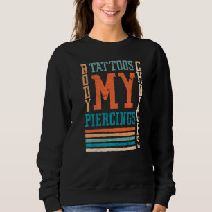Sweatshirt Mon corps Mes tatouages Mes piercings Mes choix Co