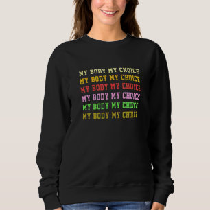 Sweatshirt Mon corps Mon choix Pro Choice Droits de reproduct