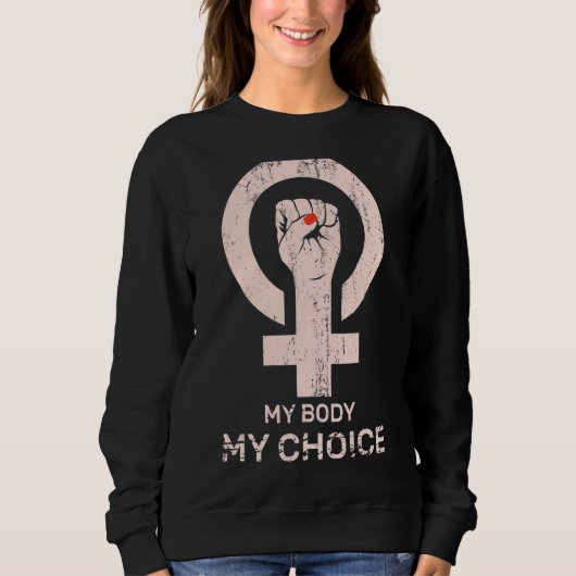 Sweatshirt Mon corps Mon choix Pro Choice Femme Sign Feminist (Devant)