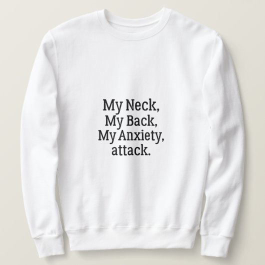 Sweatshirt Mon Cou Mon Dos Mon Attaque Anxiété (Design devant)