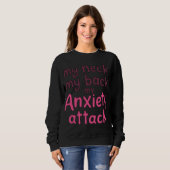 Sweatshirt Mon Cou, Mon Dos, Mon Attaque Anxiété (Devant entier)