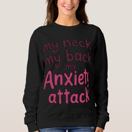 Sweatshirt Mon Cou, Mon Dos, Mon Attaque Anxiété (Devant)
