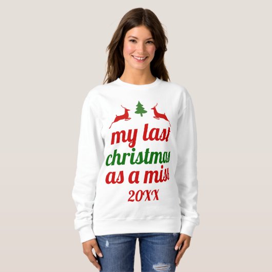 Sweatshirt Mon dernier Noël comme un cerf rouge vert manquant (Devant entier)