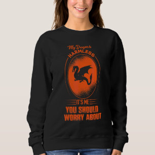 Sweatshirt Mon dragon est inoffensif C'est moi qui devrais vo