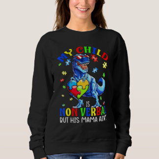 Sweatshirt Mon enfant est non verbal mais sa maman n'est pas