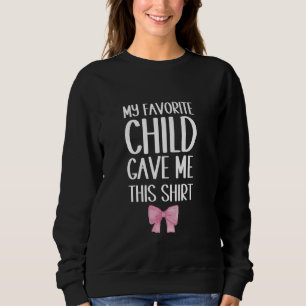 Sweatshirt Mon Enfant Préféré M'A Donné Cette Chemise Bow Mèr
