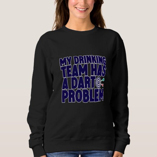 Sweatshirt Mon Équipe De Boissons A Un Problème De Pot (Devant)