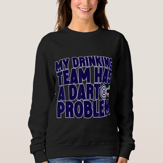 Sweatshirt Mon Équipe De Boissons A Un Problème De Pot (Devant)