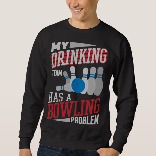 Sweatshirt Mon équipe de buveurs a un problème de bowling Jo (Devant)