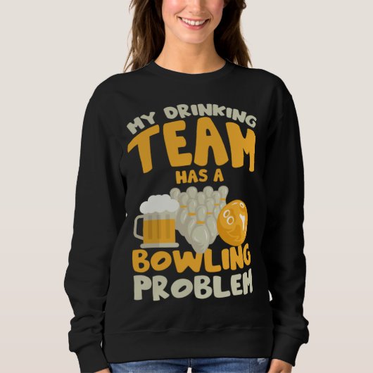 Sweatshirt Mon équipe de buveurs a un problème de bowling Jo (Devant)
