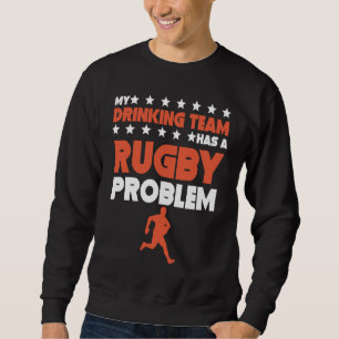Sweatshirt Mon équipe de buveurs a un problème de rugby Équi