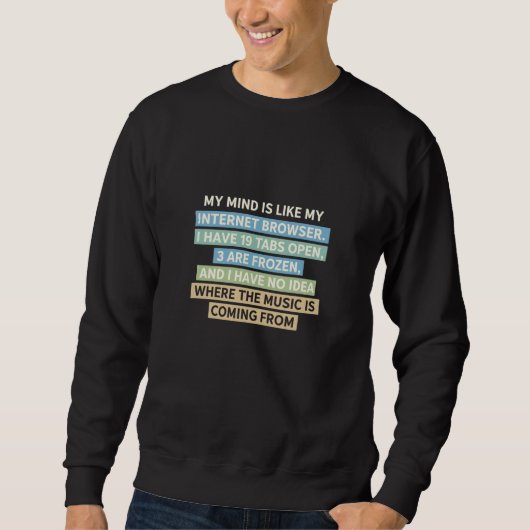 Sweatshirt mon esprit est comme un navigateur internet (Devant)
