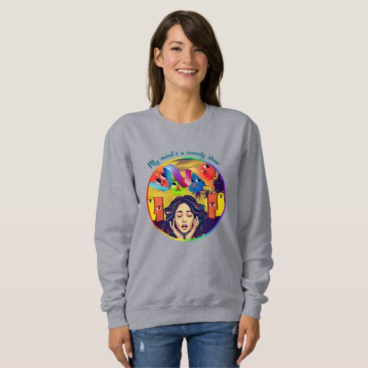 Sweatshirt Mon esprit est un spectacle comique (Devant entier)