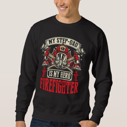 Sweatshirt Mon Étape Papa Est Mon Héros Pompier Stepdad Thin (Devant)