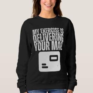 Sweatshirt Mon exercice est de livrer votre courrier facteur