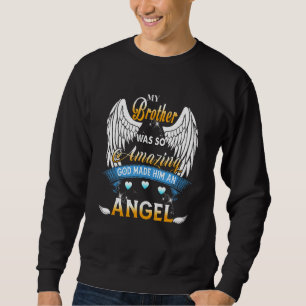 Sweatshirt Mon Frère Était Si Extraordinaire Que Dieu L'A Fai