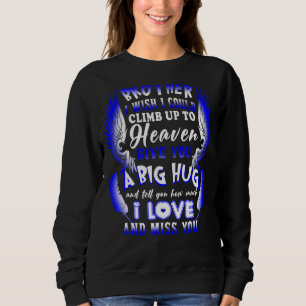 Sweatshirt Mon Frère Vous Dit Combien Je T'Aime Et Tu Me Manq