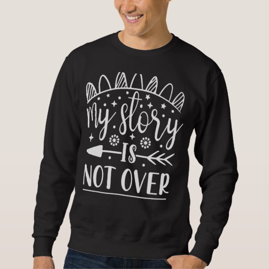 Sweatshirt Mon Histoire N'Est Pas Terminée (Devant)