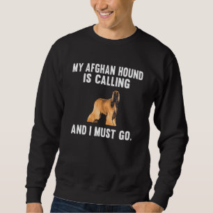 Sweatshirt Mon Hound Afghan Appelle Et Je Dois Aller Chien