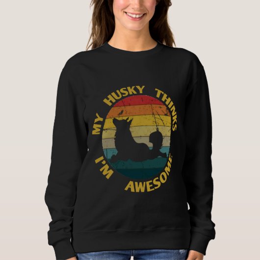 Sweatshirt Mon Husky Pense Que Je Suis Super (Devant)