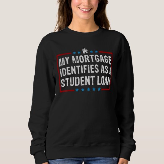 Sweatshirt Mon hypothèque est identifiée comme une annulation (Devant)