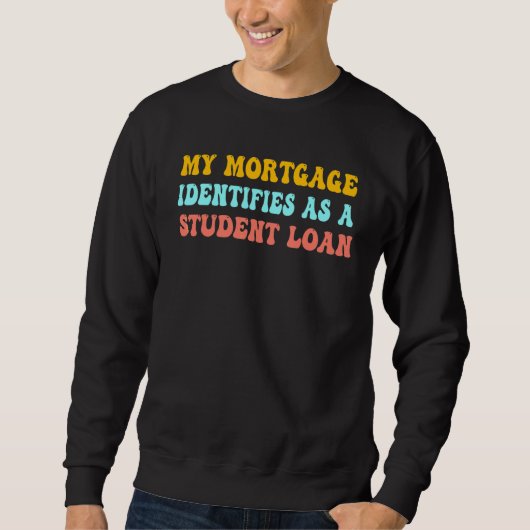 Sweatshirt Mon hypothèque est identifiée comme une annulation (Devant)