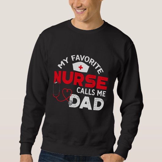 Sweatshirt Mon infirmière préférée m'appelle Papa Fête des pè (Devant)