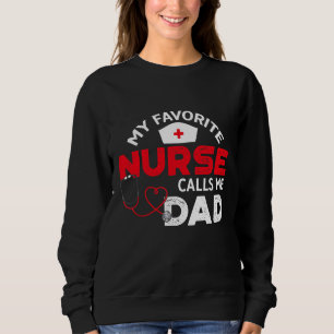 Sweatshirt Mon infirmière préférée m'appelle Papa Fête des pè