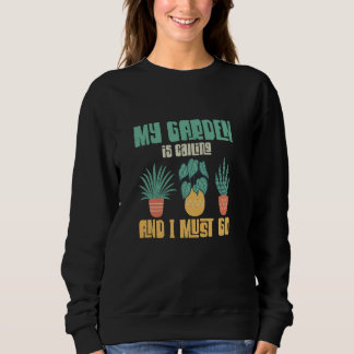 Sweatshirt Mon jardin m'appelle et je dois aller Jardin botan