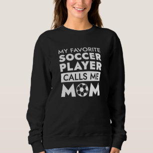Sweatshirt Mon Joueur De Football Favori M'Appelle Maman