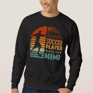 Sweatshirt Mon Joueur De Football Préféré M'Appelle Mimi Vint