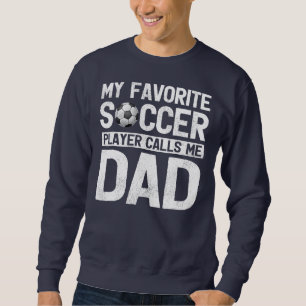 Sweatshirt Mon Joueur De Football Préféré M'Appelle Papa Père