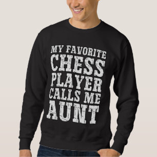 Sweatshirt Mon Joueur D'Échecs Préféré M'Appelle Tante Amusan