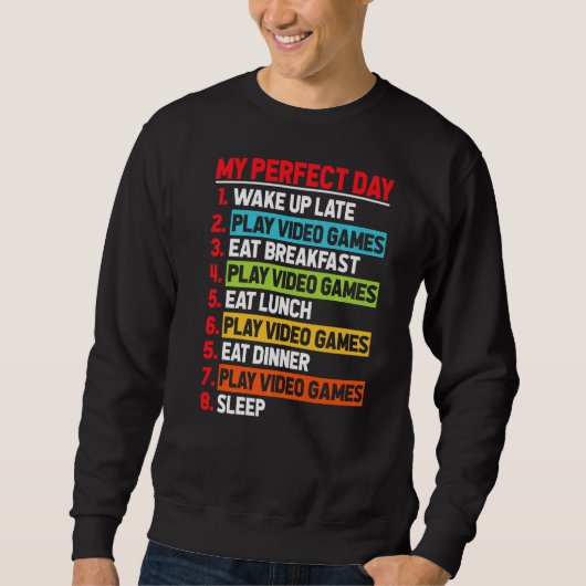 Sweatshirt Mon Jour Parfait Jouer Jeu Vidéo Jeu Ordinateur Je (Devant)