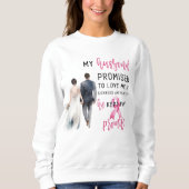 Sweatshirt Mon mari m'a promis de m'aimer Cancer du sein rose (Devant)