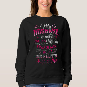 Sweatshirt Mon Mari N'Est Pas Un Homme Sur Un Million De Genr