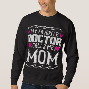 Sweatshirt Mon Médecin Favori M'Appelle Maman Drôle Moth Médi