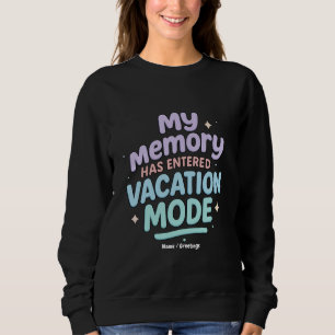 Sweatshirt Mon Mémoire Est Entré En Mode Vacances Design Past