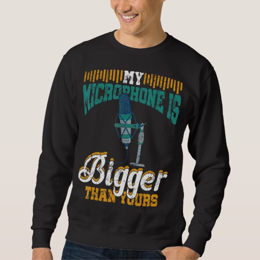 Sweatshirt Mon Microphone Est Plus Gros Que Le Podcast De Vot (Devant)