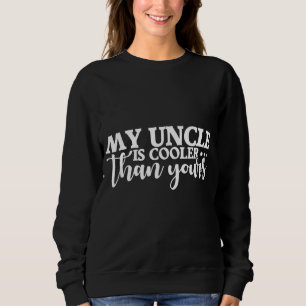 Sweatshirt Mon oncle est plus cool que ton meilleur oncle coo