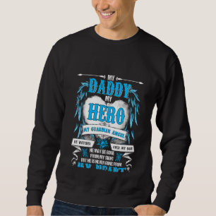 Sweatshirt Mon Papa Mon Héros Mon Ange Gardien Il Regarde Par
