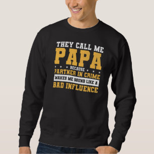 Sweatshirt Mon Partenaire Dans La Criminalité Me Fait Sembler
