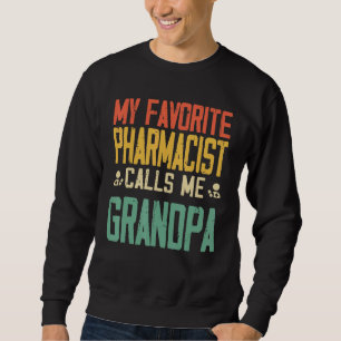 Sweatshirt Mon Pharmacien Favori M'Appelle Grand-Père Vintage